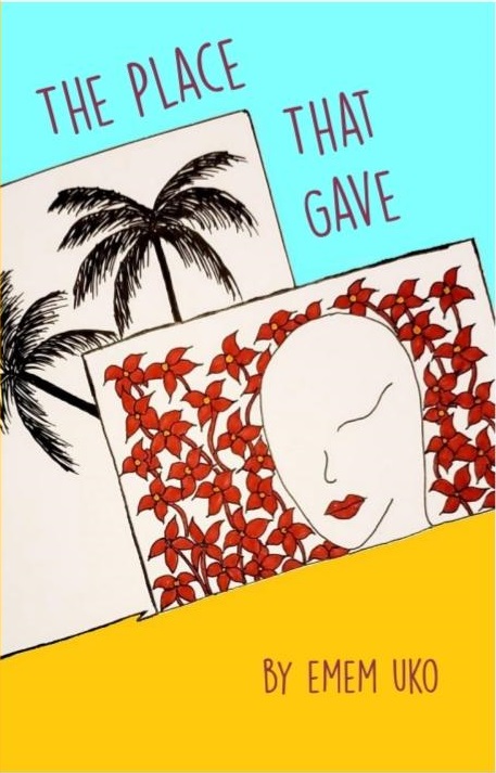 Featured Book: The Place That Gave by Emem Uko