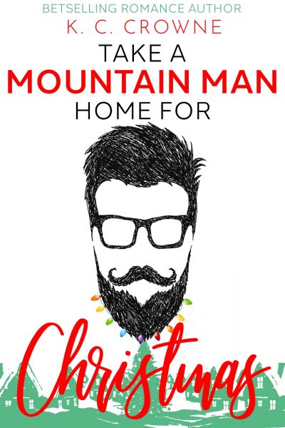 Featured Book:  Take a Mountain Man Home for Christmas by K.C. Crowne
