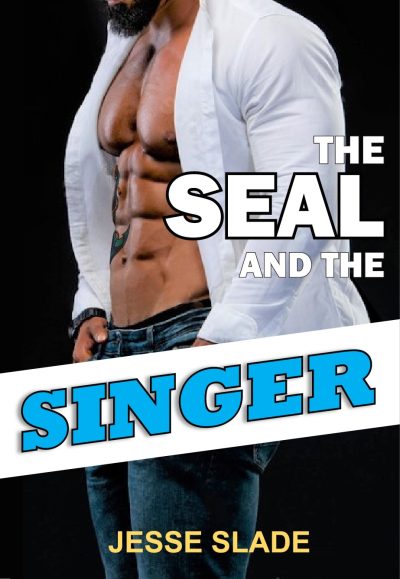 Featured Book: The SEAL and the Singer by Jesse Slade