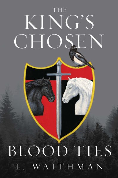 Featured Book: Blood Ties (The King’s Chosen Book 1) by L. Waithman