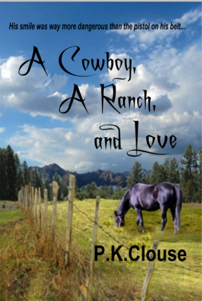 Featured Book: A Cowboy, A Ranch, and Love by P.K. Clouse