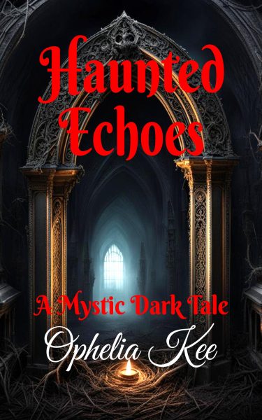 Featured Book: Haunted Echoes by Ophelia Kee