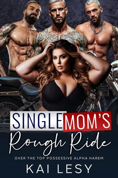 FEATURED: Single Mom’s Rough Ride by Kai Lesy